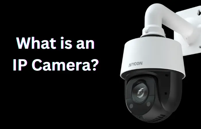 What is An IP Camera