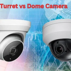 Turret vs Dome Cameras – Which Type is Best?